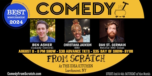 Comedy From Scratch at The Idea Kitchen Larchmont “Best of Westchester Comedy Show” - BYOB Stand-Up