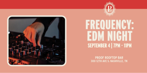 Frequency at PROOF: EDM Night