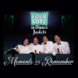 Four Guyz in Dinner Jackets: Moments To Remember
