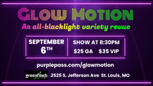Glow Motion: An All Blacklight Variety Revue
