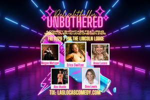 Las Locas Comedy Presents: Delightfully Unbothered - August 29th- Special Date!