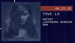 Artist Listening Session: Tove Lo⁠