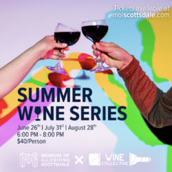 Summer Wine Series at Museum of Illusions Scottsdale