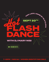 Hot Flash Dance! @ Robert’s Westside