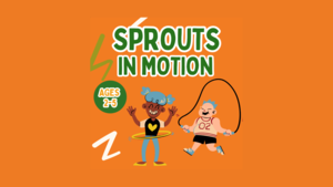 Sprouts in Motion