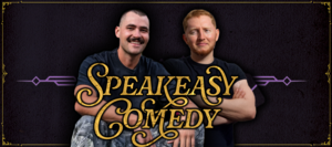 Speakeasy Comedy W/ Matt Ross & Josh Francis