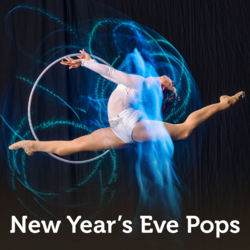 New Year's Eve Pops: Cirque