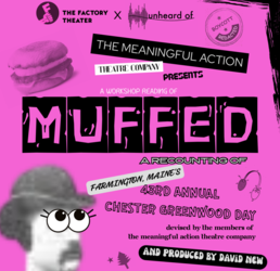 The Factory Theater and Unheard of Company Present “Muffed,” August 18 - September 20