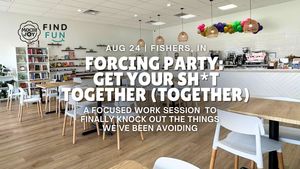 Forcing Party: Get Your Sh*t Together (Together)