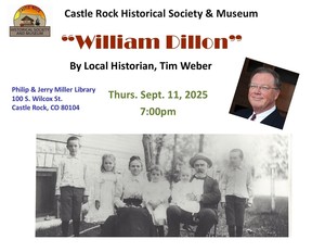 Castle Rock Historical Society & Museum's Monthly Presentation: William Dillon