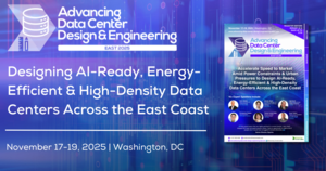 Advancing Data Center Design & Engineering East 2025