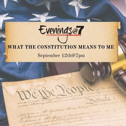 Evenings@7 Presents: What the Constitution Means to Me