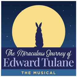 The Miraculous Journey of Edward Tulane The Musical