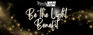 PorchLight's Be the Light Benefit