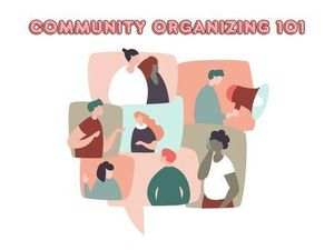 Community Organizing 101 for Youth and Students