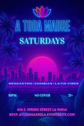 A Toda Madre Saturdays (Reggaeton + Latin Vibes) DTLA