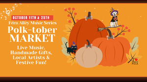Fern Alley Music Series Presents: Polk-tober Market