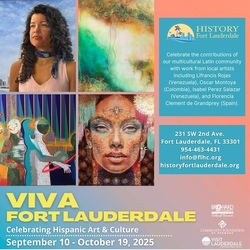 “Viva Fort Lauderdale: Celebrating Hispanic Art & Culture” at History Fort Lauderdale