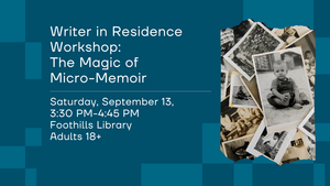 Writer in Residence Workshop: The Magic of Micro-Memoir.