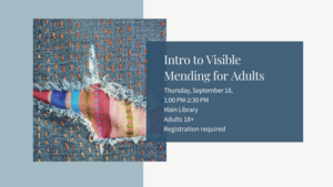 Intro to Visible Mending for Adults.