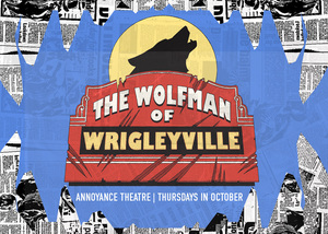 The Wolfman of Wrigleyville - Horror Comedy Play
