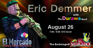 Blue Artist Eric Demmer Headlines The Backstage for El Mercado's 40th Anniversary with Durawa