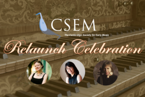 Cambridge Society for Early Music Relaunch Celebration
