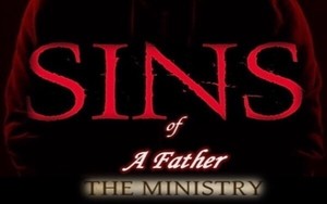 Sins of A Father The Ministry