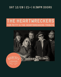 The Heartwreckers: A Tribute To Tom Petty & The Heartbreakers @ Robert’s Westside