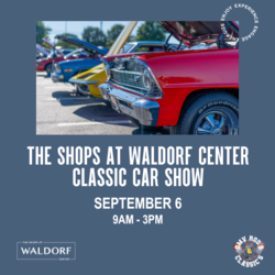 THE SHOPS AT WALDORF CENTER TO HOST CLASSIC CAR SHOW