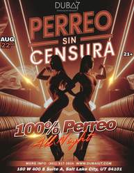 PERREO SIN CENSURA – The Hottest Latin Night in Utah!