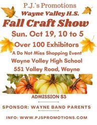 Wayne Valley H.S. Fall Craft Show Sun. Oct 19 Over 100 Exhibitors Arts & Crafts 551 Valley Rd, Wayne