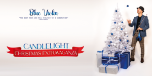 Blue Violin Candlelight Christmas Extravaganza