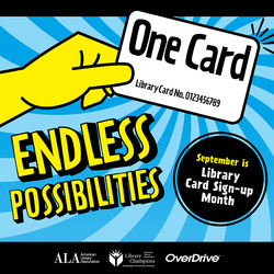 One Card, Endless Possibilities: Celebrate Library Card Sign-Up Month this September