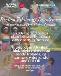 Rooftop Pilates and Disco Swim at Grand Hyatt San Antonio