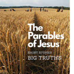 The Parables of Jesus: Short Stories Big Truths