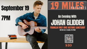 19 Miles Presents: Johan Glidden – Live and Local