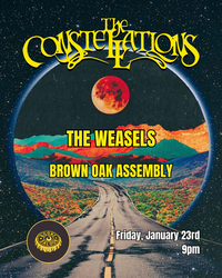 The Constellations + The Weasels + Brown Oak Assembly @ Boone Saloon