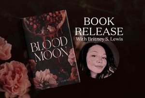 Blood Moon Book Release with Britney S. Lewis