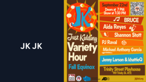JK's Just Kidding Variety Hour: Fall Equinox Edition