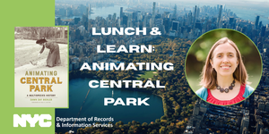 Lunch & Learn: Animating Central Park