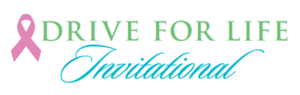 Drive for Life Invitational