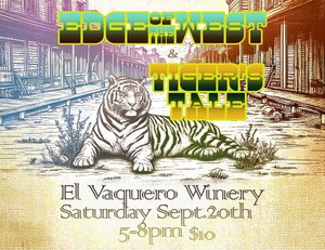 Edge of the West and Tiger's Tale at El Vaquero Winery Sep 20