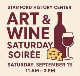 Art + Wine Saturday Soirée at Stamford History Center