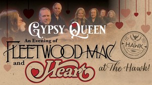 GYPSY QUEEN Fleetwood Mac & Heart Tribute at The Hawk!