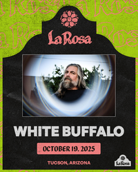 The White Buffalo | La Rosa Tucson
