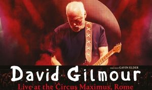 DAVID GILMOUR LIVE AT THE CIRCUS MAXIMUS, ROME (2025)