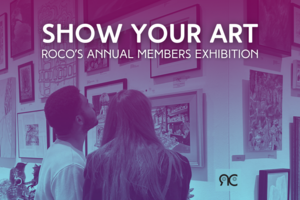 Show Your Art: RoCo's Annual Members Exhibition