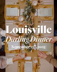 Louisville Darling Dinner