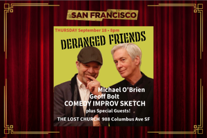 DERANGED FRIENDS: Michael O'Brien, Geoff Bolt & more. Comedy Improv Sketchhttps://thelostchurch.my.s